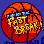 Portal Defenders: Fast Break!